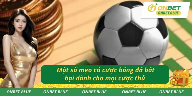 Mẹo cá cược bóng đá trực tuyến Onbet hữu ích