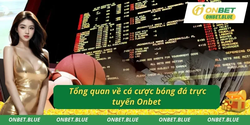 Giới thiệu sơ lược về cá cược bóng đá trực tuyến Onbet