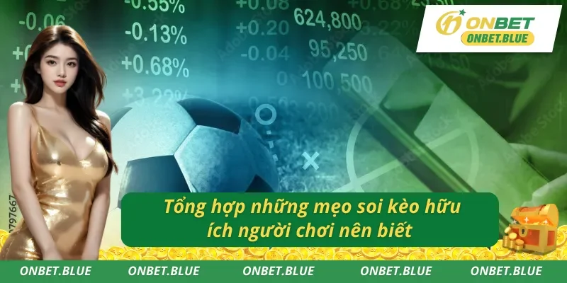 Tổng hợp những mẹo soi kèo Onbet hiệu quả cược thủ nên biết