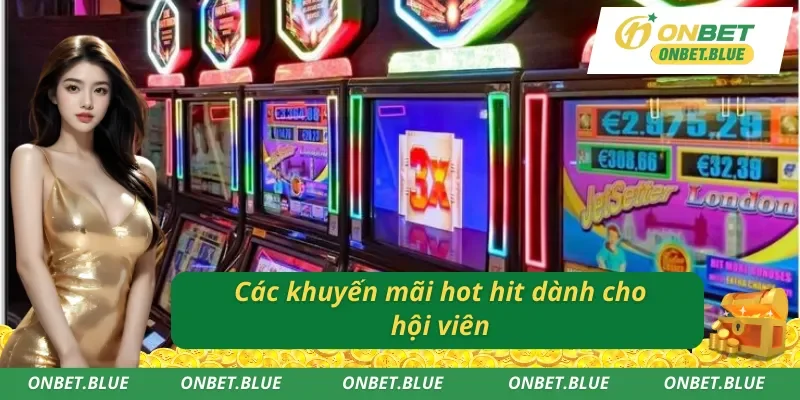 Tổng hợp ưu đãi Onbet dành cho hội viên nhà cái