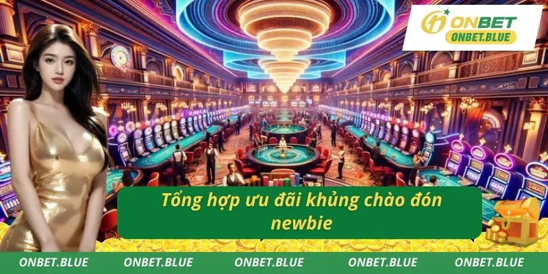 Các ưu đãi Onbet hấp dẫn dành tặng tân binh