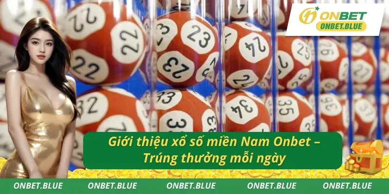Giới thiệu sơ lược xổ số miền Nam uy tín tại ONBET